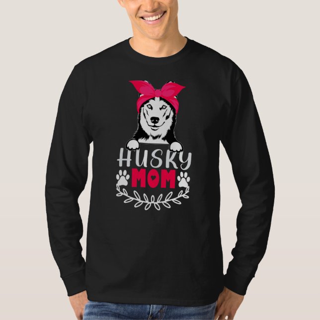 Husky Mom Dog  Siberian Husky Owner Mama Mothers D T-Shirt (Front)