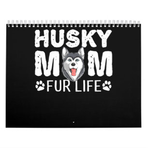 Husky mom for life Funny Dog day gift Calendar