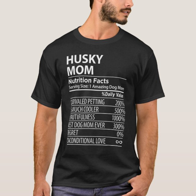 Husky Mom Nutrition Facts  Husky Dog Owner T-Shirt (Front)