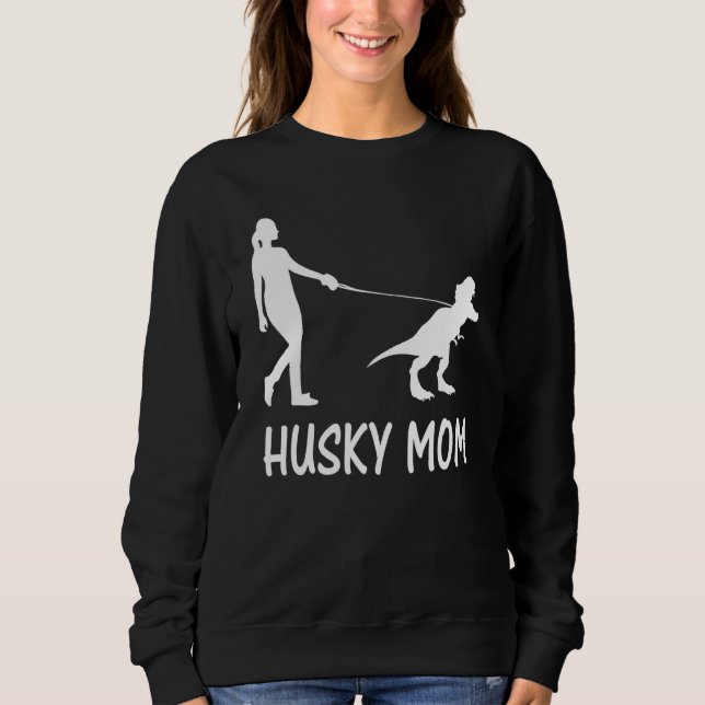 Husky Mom Siberian Husky Mama Dog Dinosaur Women M Sweatshirt (Front)