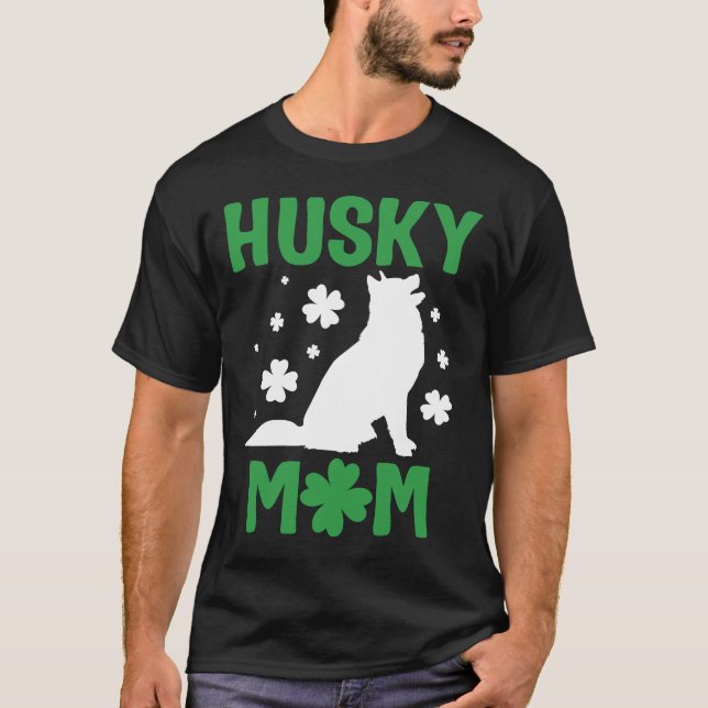 Husky Mom  Siberian Husky Mom St Patricks Day Husk T-Shirt (Front)