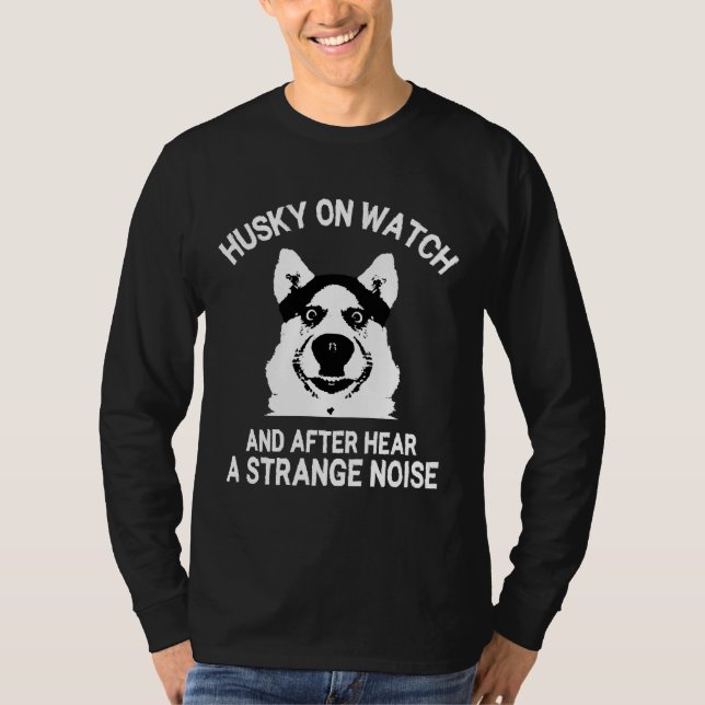 Husky On Watch Funny Meme T-Shirt (Front)