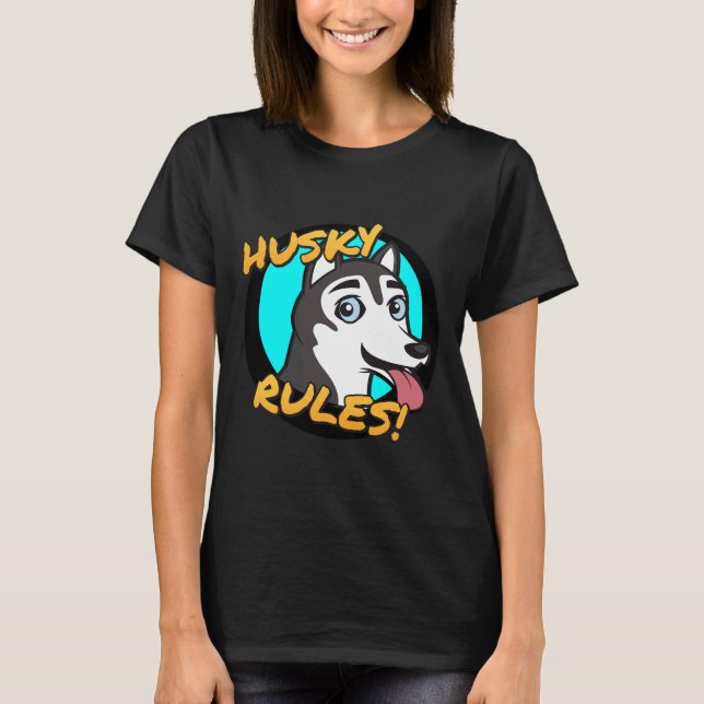 Husky Rules! T-Shirt (Front)