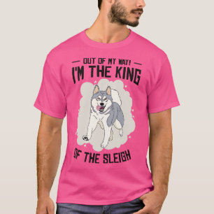 Husky Sledding King Of The Sleigh Sled Dog Racing T-Shirt