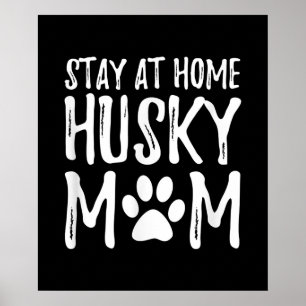 Husky Stay Home Funny Dog Mom Gift Poster