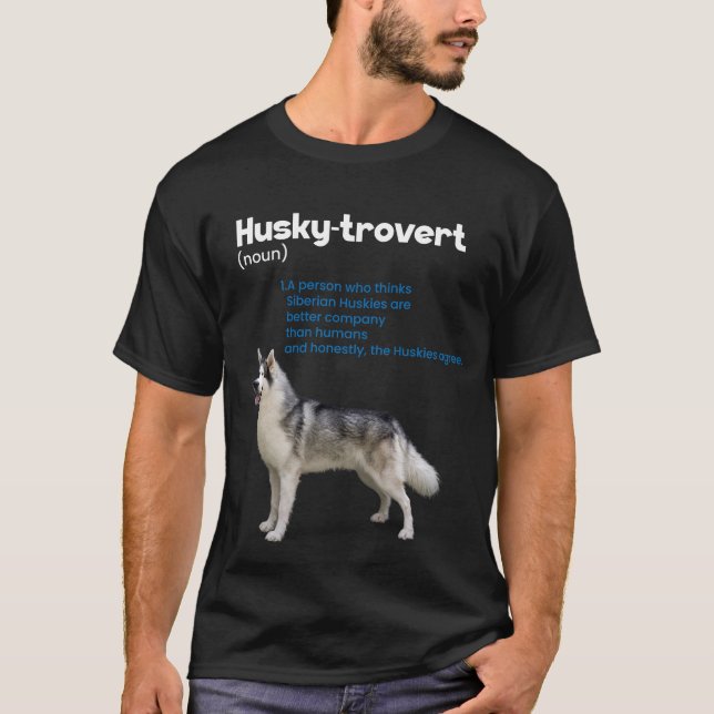 Husky-trovert Siberian Husky Humor Definition Intr T-Shirt (Front)