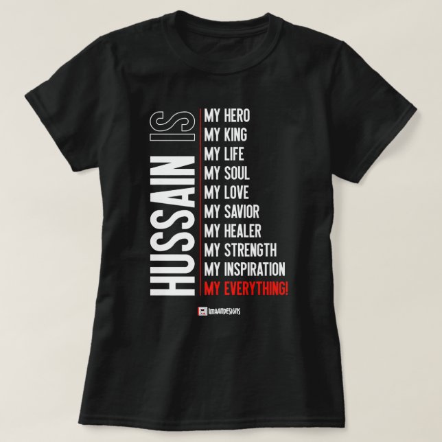 Hussain is my... - Muharram - Imaan Designs Premiu T-Shirt (Design Front)