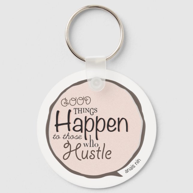 Hustle ~ Anais Nin Myth Quote Keychain (Front)