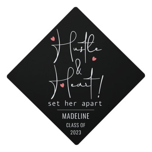 Hustle and Heart Set Her Apart Hand_Lettered  Graduation Cap Topper