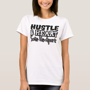 Hustle and Heart sets us apart Tshirts