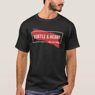 Hustle and Heart Will Set Apart - Motivational T-Shirt