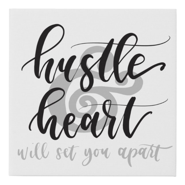 Hustle and heart will set you apart faux canvas print (Front)