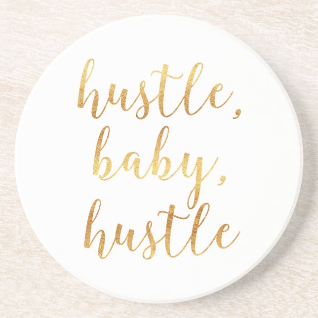 Hustle, Baby, Hustle Cursive Gold Drink Coaster (Front)