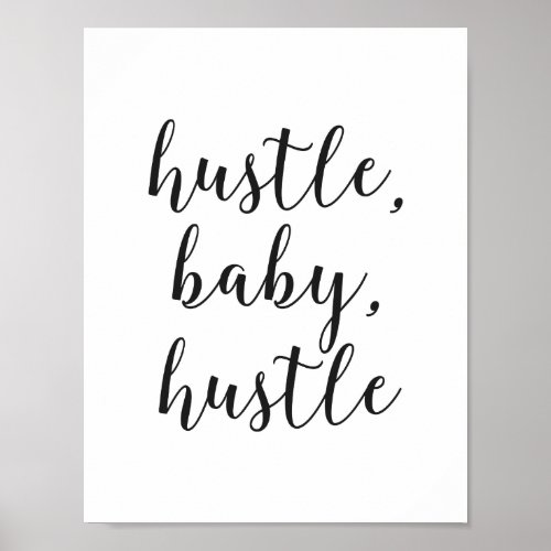 Hustle Baby Hustle Cursive Script Poster