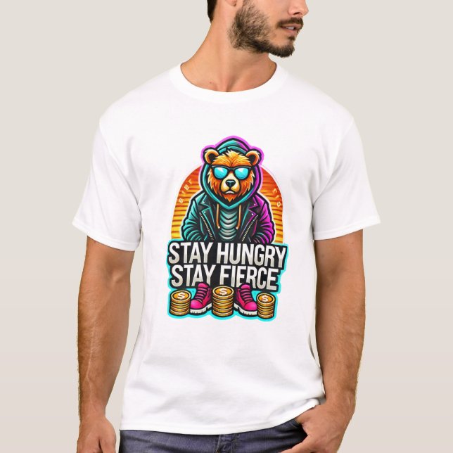 Hustle Bear – Stay Hungry, Stay Fierce T-Shirt (Front)