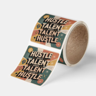 Hustle Beats Talent When Talent Doesn't Hustle Square Sticker