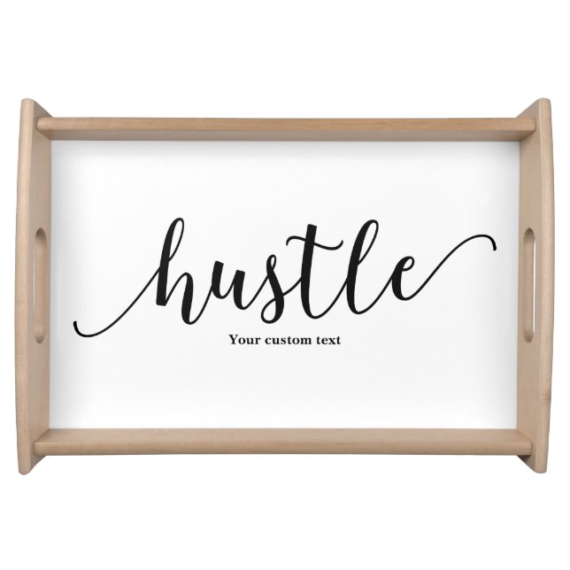 Hustle Black Script Type Motivational Inspiration Serving Tray (Front)