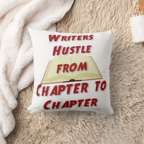  Hustle By Chapter Motivation For Writers Throw Pillow