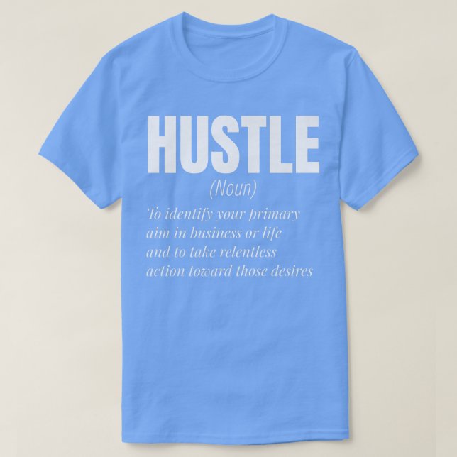 Hustle Definition Motivation for men and women T-Shirt (Design Front)
