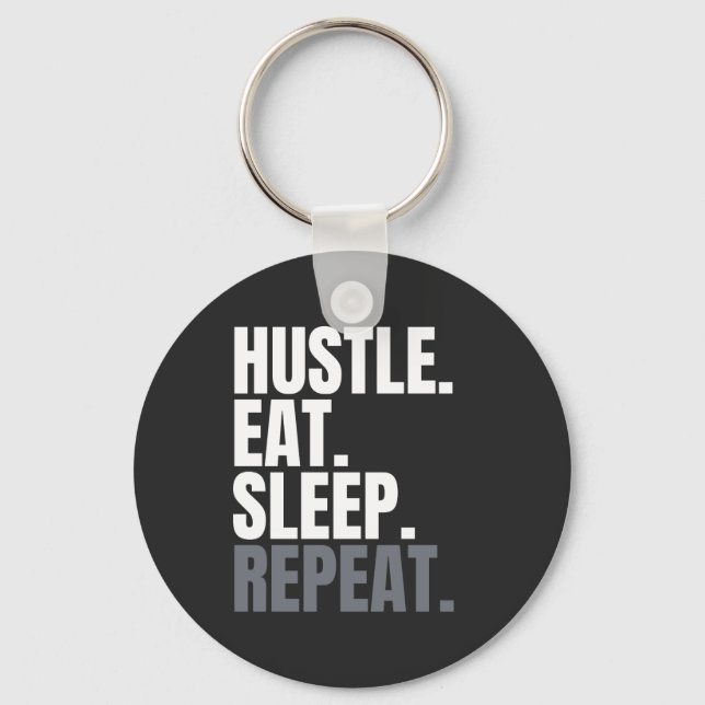 HUSTLE.EAT.SLEEP. REPEAT. KEYCHAIN (Front)