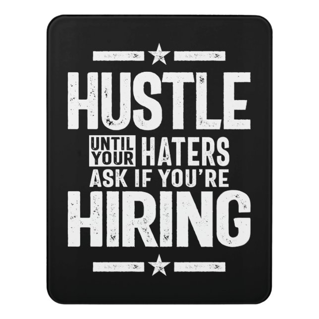 Hustle Entrepreneur Shirt Hustle Until Your Haters Door Sign (Contemporary Vert)