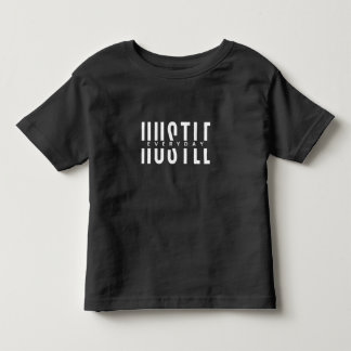 "Hustle Everyday"  Toddler T-shirt