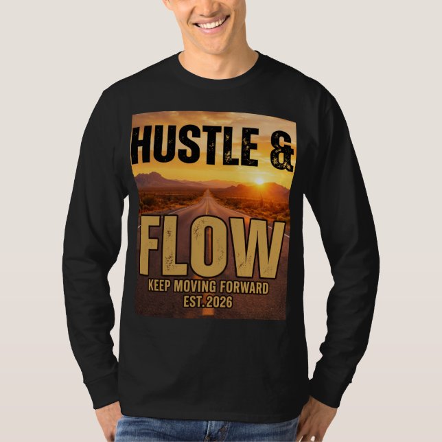 "Hustle & Flow" - Keep Moving Forward. A premium s T-Shirt (Front)
