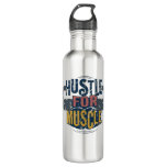Hustle for Muscle Hydration: Stay Fit, Stay Strong Stainless Steel Water Bottle