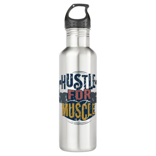Hustle for Muscle Hydration Stay Fit Stay Strong Stainless Steel Water Bottle