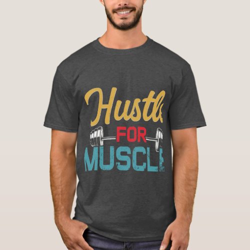 Hustle For Muscle mens tshirt womens tshirt