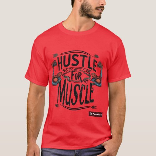 Hustle for muscle  T_Shirt