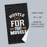 Hustle For That Muscle Gym Exercise Workout Hand Towel at Zazzle