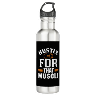 Hustle for that Muscle Gym Exercise Workout Stainless Steel Water Bottle