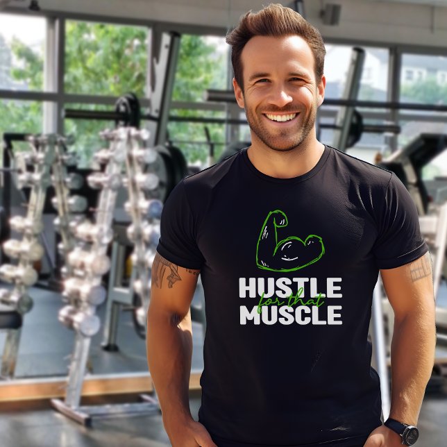Hustle for that Muscle, Gym, Fitness   T-Shirt (Creator Uploaded)