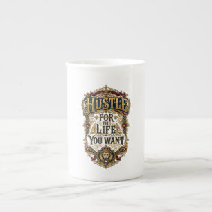 Hustle For The Life You Want - Royal Lion Crown Bone China Mug