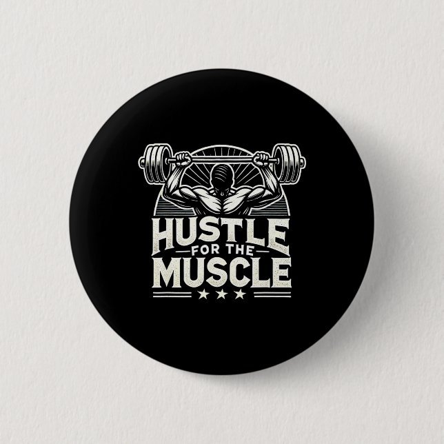 Hustle For The Muscle Barbell Bodybuilding  Button (Front)