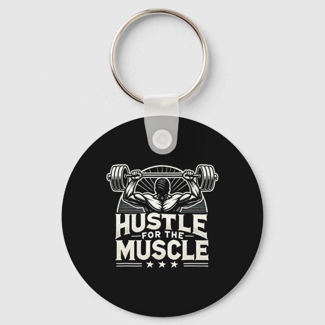 Hustle For The Muscle Barbell Bodybuilding  Keychain (Front)