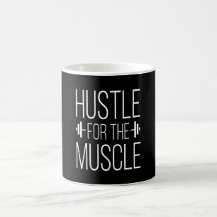 Hustle For The Muscle Fitness Muscle Building Coffee Mug