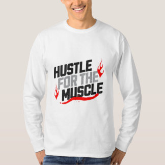 Hustle for the Muscle Motivational T-Shirt