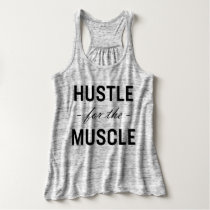 Hustle for the Muscle Workout Tank