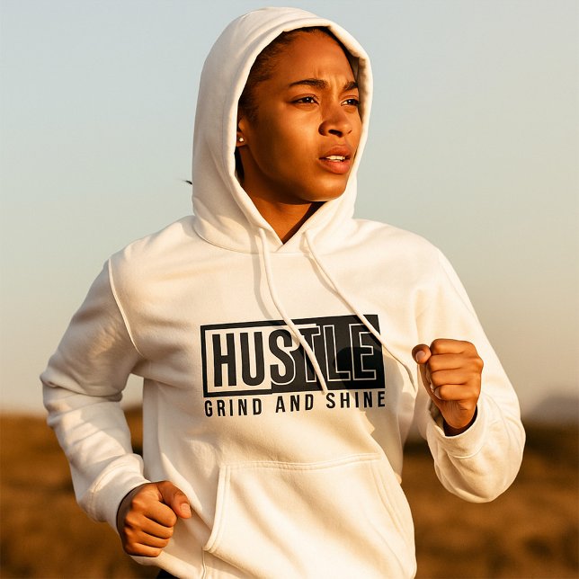 Hustle Grind and Shine Motivational Quote Hoodie (Creator Uploaded)