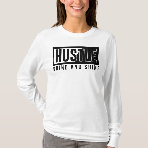 Hustle Grind and Shine T_Shirt