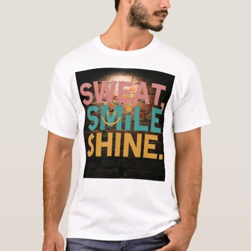  Hustle Happiness Radiance Sweat Smile Shine  T_Shirt