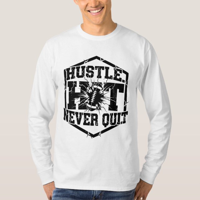 Hustle Hard Never Quit – Motivational Typography  T-Shirt (Front)