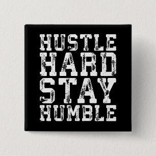 Hustle Hard, Stay Humble - Inspirational Words Button