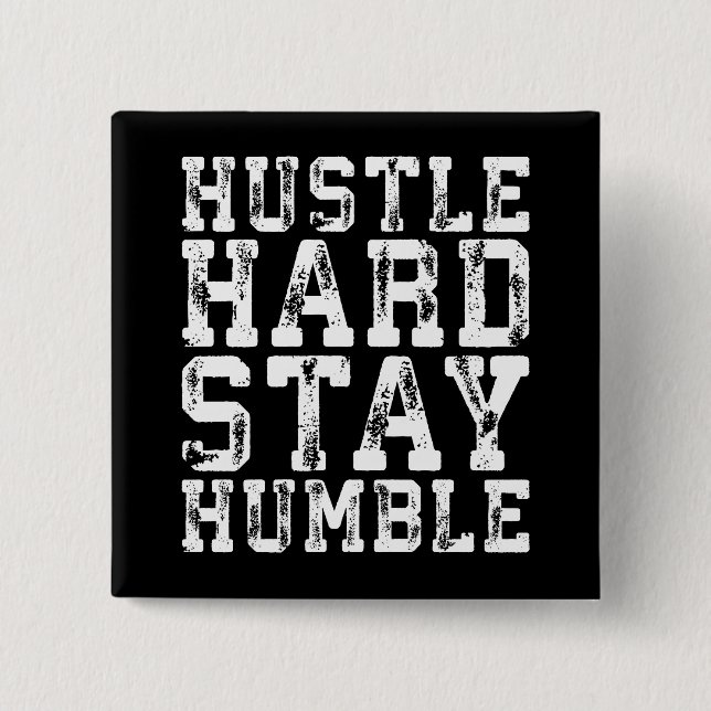 Hustle Hard, Stay Humble - Inspirational Words Button (Front)