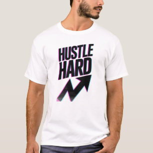 Hustle Hard T-Shirt