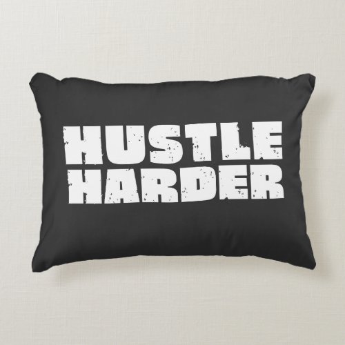 Hustle harder hustler gift  accent pillow