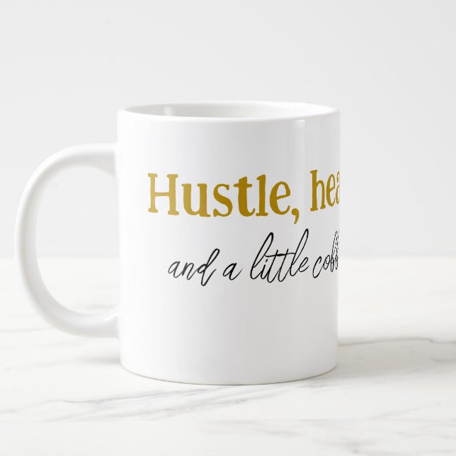 Hustle, heart, and a little coffee." giant coffee mug (Left)