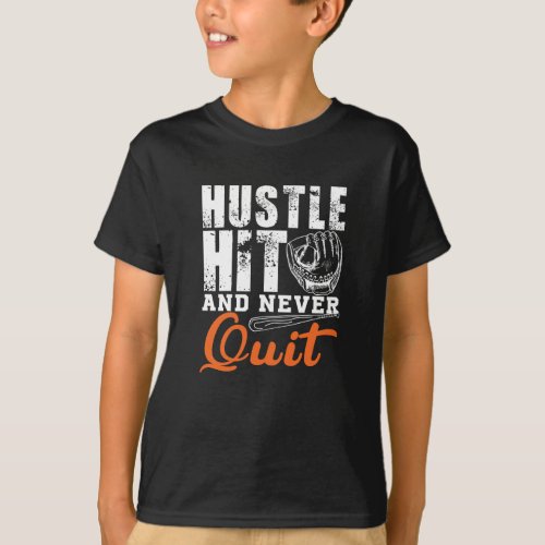 Hustle Hit And Never Quit T_Shirt